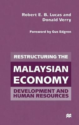 Restructuring the Malaysian Economy By Robert E. Lucas, Donald Verry