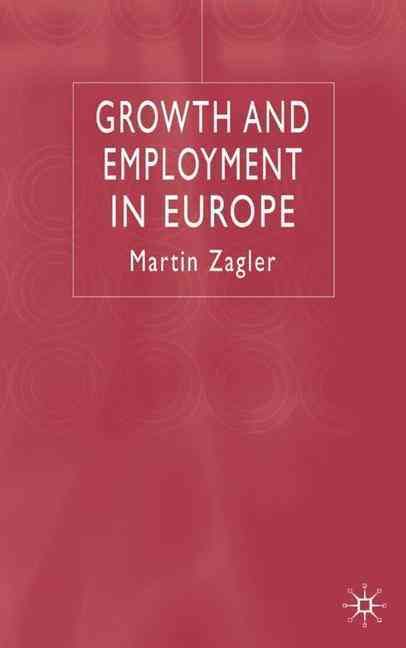 Growth and Employment in Europe By Martin Zagler 9780333777619