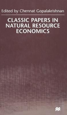 Classic Papers in Natural Resource Economics By Chennat Gopalakrishnan