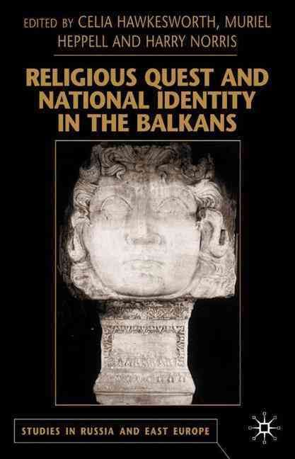 Religious Quest and National Identity in the Balkans 9780333778104
