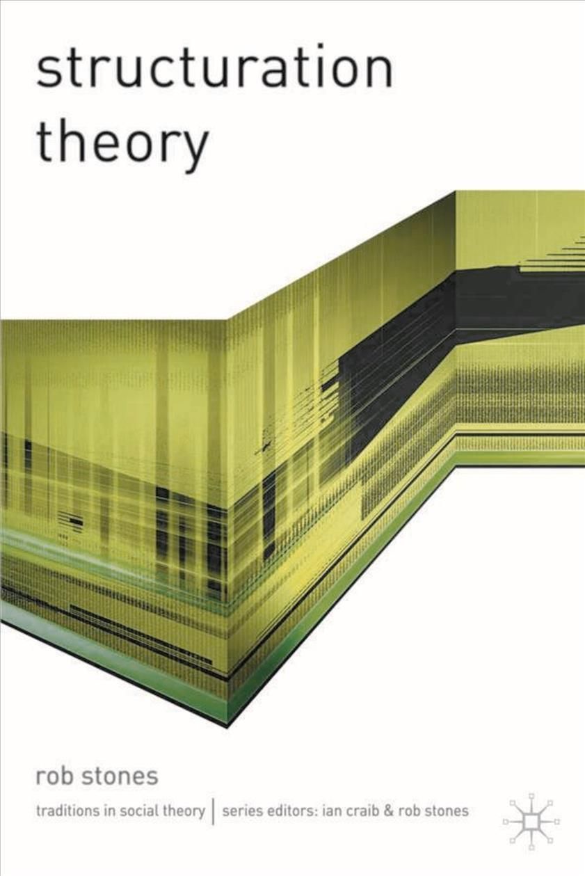 Structuration Theory By Stones, Rob 9780333793770 (Hardback)