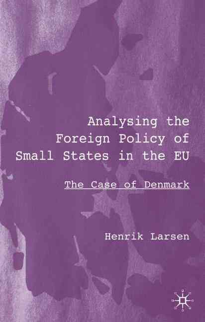 Analysing the Foreign Policy of Small States in the EU 9780333964736