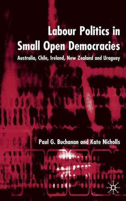 Labour Politics in Small Open Democracies 9780333981962 (Hardback)