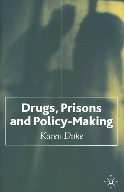 Drugs, Prisons and Policy-Making By Karen Duke 9780333982037