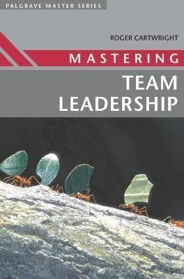 Mastering Team Leadership By Cartwright, Roger 9780333992982