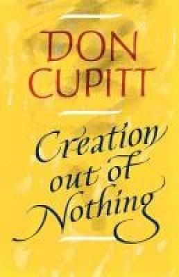 Creation Out of Nothing By Don Cupitt 9780334024637 (Paperback)