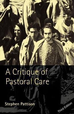 A Critique of Pastoral Care By Stephen Pattison 9780334028154