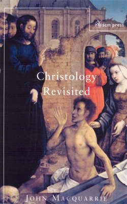 Christology Revisited By John Macquarrie 9780334029304 (Paperback)