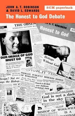 The Honest to God Debate By John A. T. Robinson 9780334049203