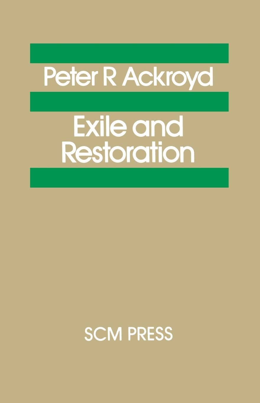 Exile and Restoration By Peter R. Ackroyd 9780334052227 (Paperback)