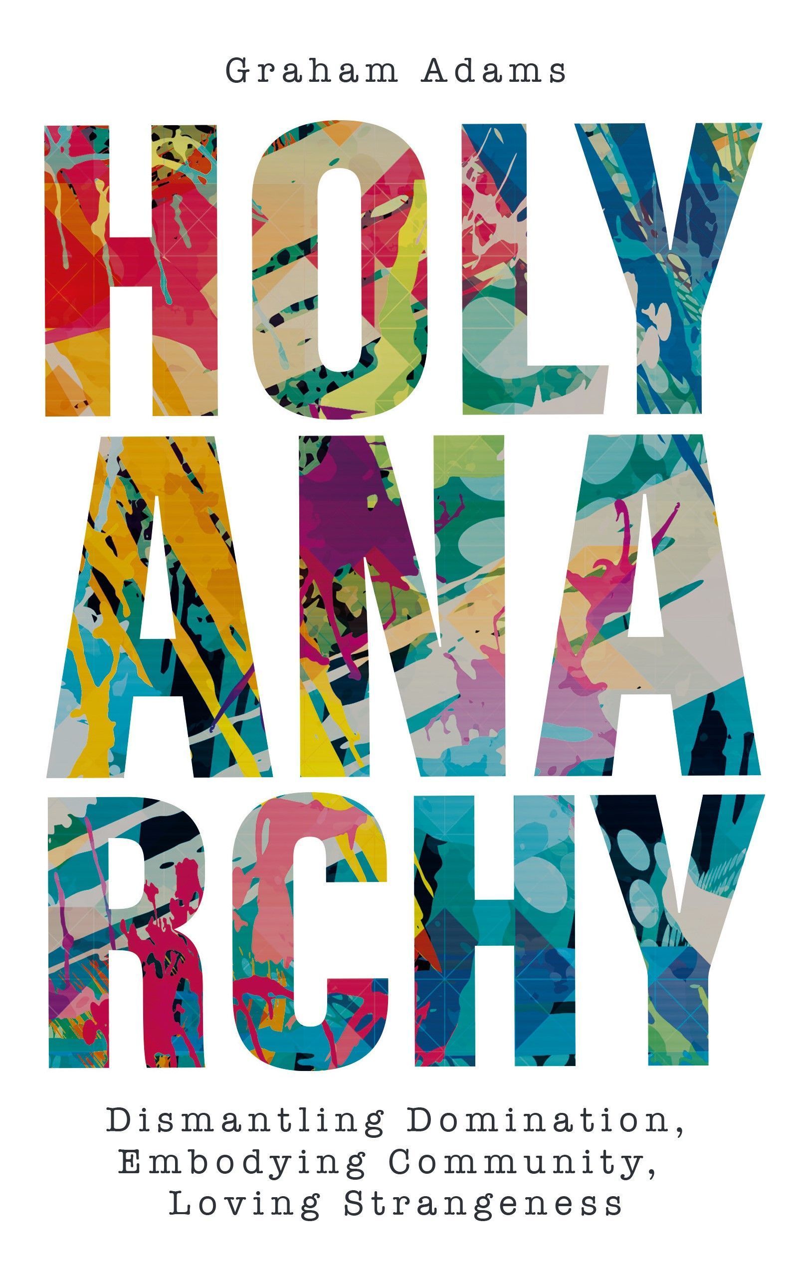 Holy Anarchy By Graham Adams 9780334061908 (Paperback)