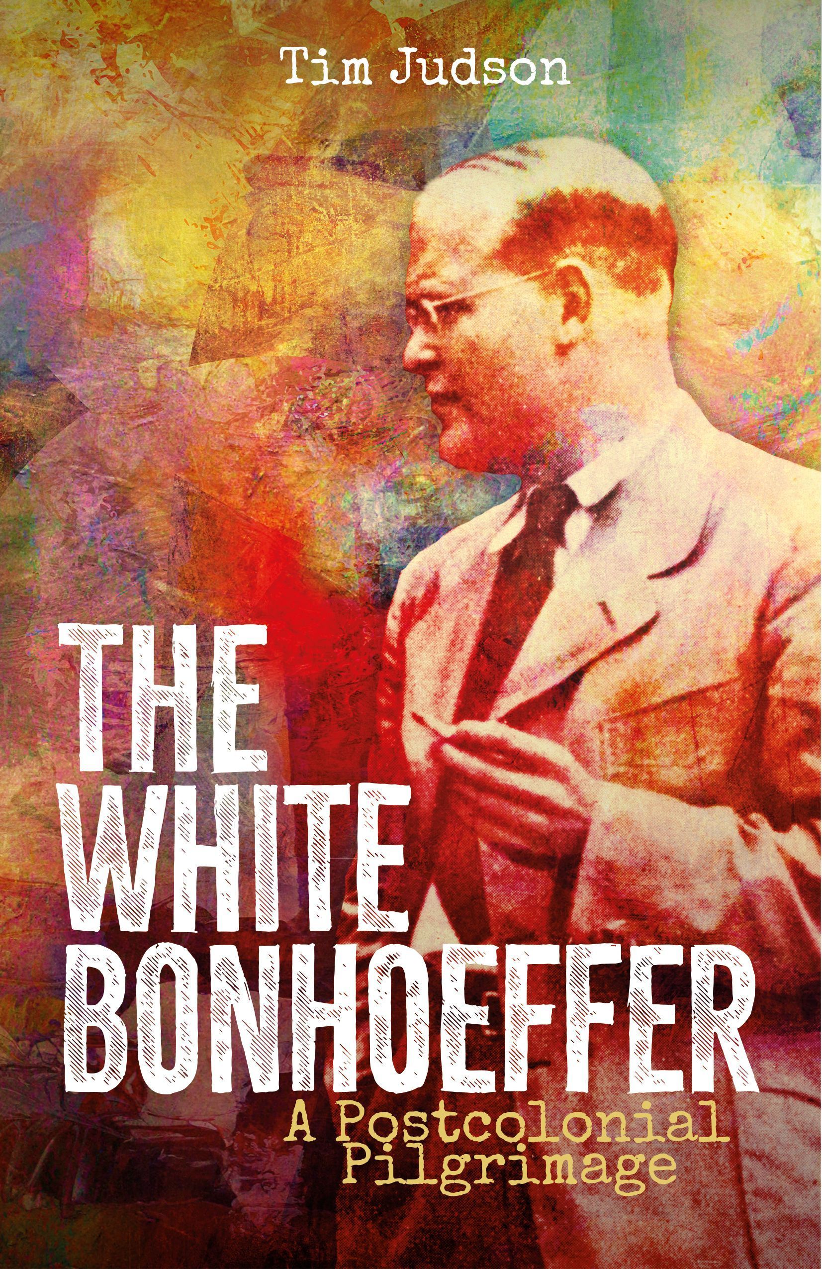 The White Bonhoeffer By Tim Judson 9780334065364 (Paperback)
