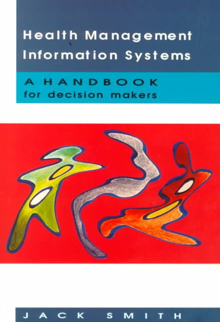 Health Management Information Systems By Smith, Jack 9780335205653