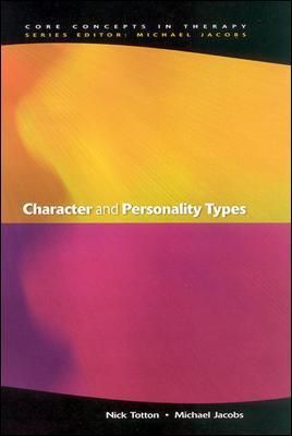 Character and Personality Types By Nick Totton, Michael Jacobs