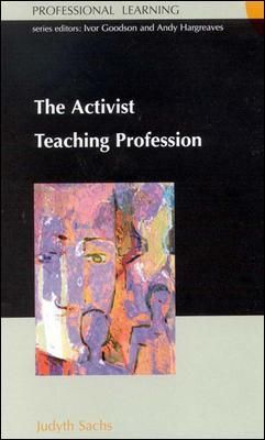 The Activist Teaching Profession By Judyth Sachs 9780335208180