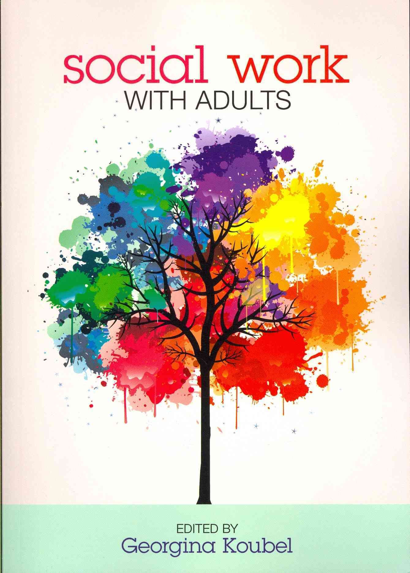 Social Work With Adults By Georgina Koubel (editor of compilation)