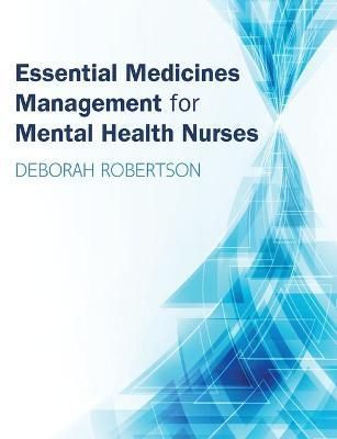 Essential Medicines Management for Mental Health Nurses 9780335263981