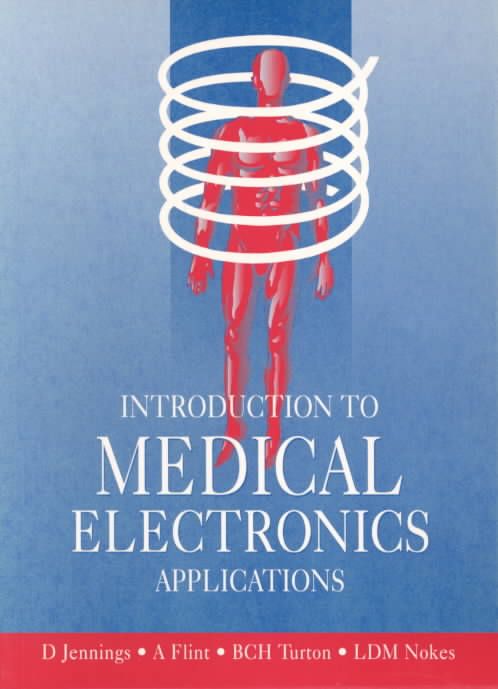 Introduction to Medical Electronics Applications By D. Jennings