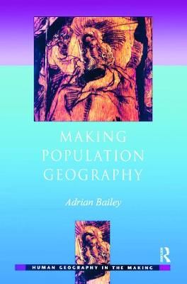 Making Population Geography By Adrian Bailey 9780340762646 (Paperback)