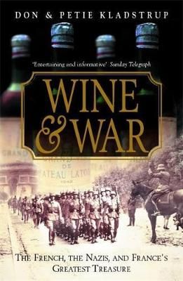 Wine and War By Donald Kladstrup, Petie Kladstrup, J. Kim Munholland