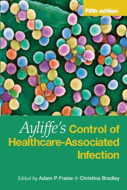 Ayliffe's Control of Healthcare-Associated Infection 9780340914519