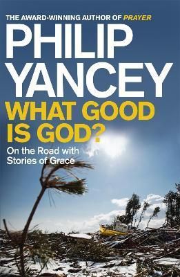 What Good Is God? By Philip Yancey 9780340996157 (Paperback)