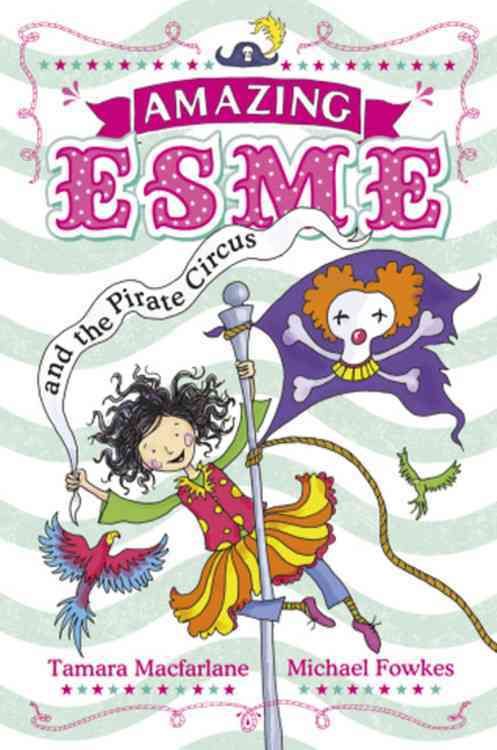 Amazing Esme and the Pirate Circus 9780340999950 (Paperback)