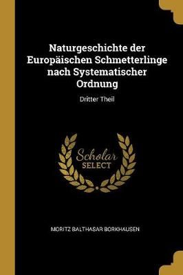 Naturgeschichte Der Europäischen Schmetterlinge Nach Systematischer Ordnung