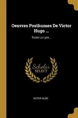 Oeuvres Posthumes De Victor Hugo ... By Hugo 9780341092094 (Paperback)