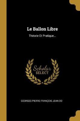 Ballon Libre By Georges Pierre François Jean Do 9780341209195