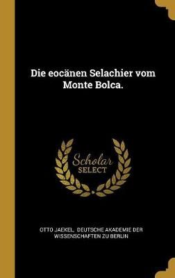 eocänen Selachier vom Monte Bolca. By Jaekel 9780341298533 (Hardback)