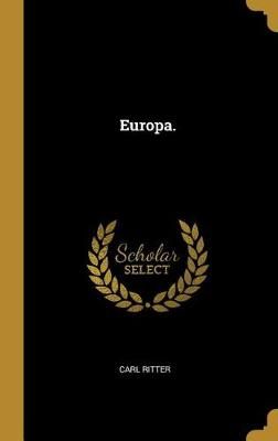 Europa. By Carl Ritter 9780341479451 (Hardback)