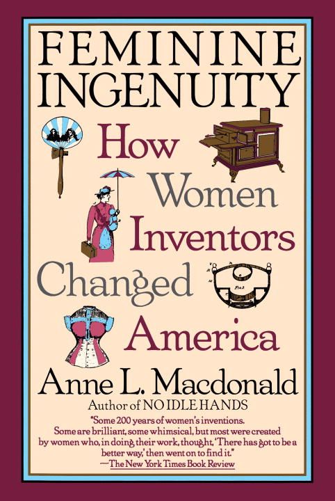 Feminine Ingenuity: How Women Inventors Changed America 9780345383143