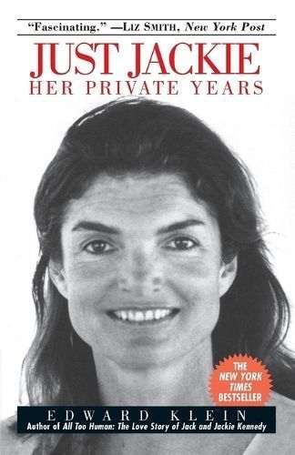 Just Jackie: Her Private Years By Klein, Edward 9780345490322