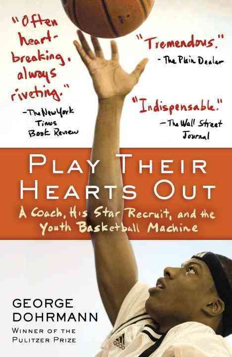 Play Their Hearts Out By George Dohrmann 9780345508614 (Paperback)