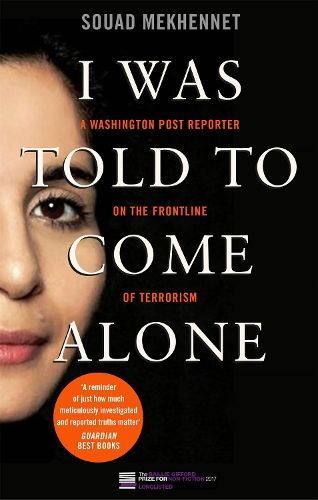 I Was Told to Come Alone By Souad Mekhennet 9780349008370 (Paperback)