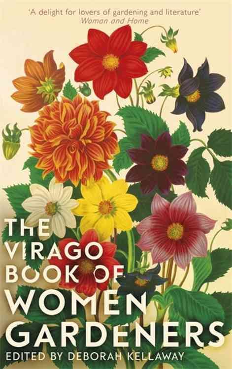 The Virago Book of Women Gardeners By Deborah Kellaway 9780349008653