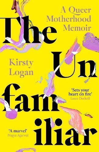 The Unfamiliar By Kirsty Logan 9780349016580 (Paperback)
