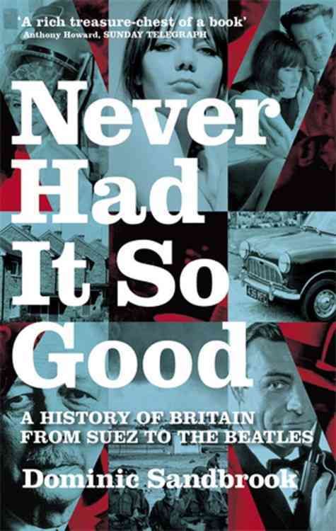 Never Had It So Good By Dominic Sandbrook 9780349115306 (Paperback)