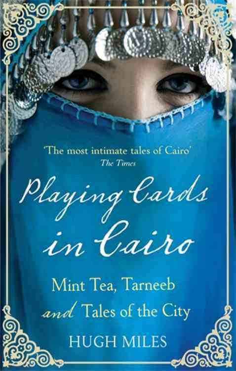 Playing Cards in Cairo By Hugh Miles 9780349119809 (Paperback)