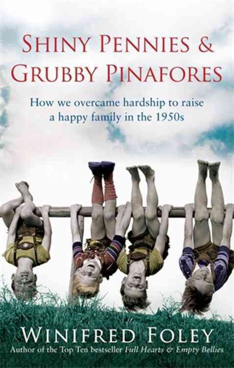 Shiny Pennies and Grubby Pinafores By Winifred Foley 9780349122939
