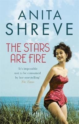 The Stars Are Fire By Anita Shreve 9780349123585 (Paperback)
