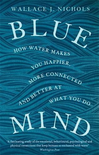 Blue Mind By Wallace J. Nichols 9780349139579 (Paperback)