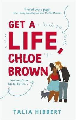 Get a Life, Chloe Brown By Talia Hibbert 9780349425214 (Paperback)