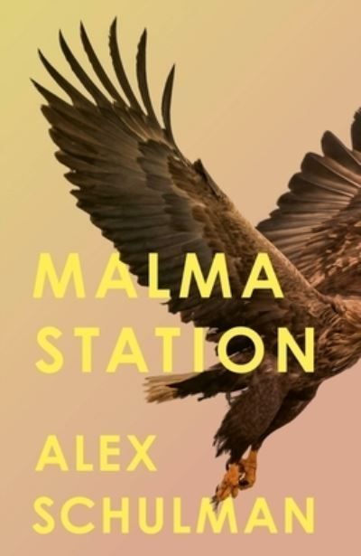 Malma Station By Alex Schulman 9780349728018 (Hardback)