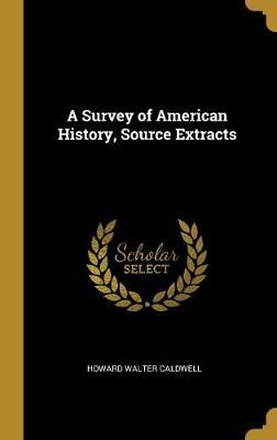 Survey of American History, Source Extracts By Caldwell 9780353907065
