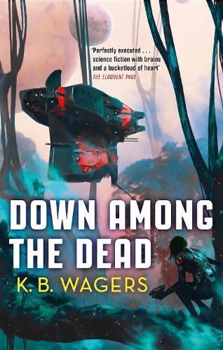 Down Among The Dead By K. B. Wagers 9780356512389 (Paperback)