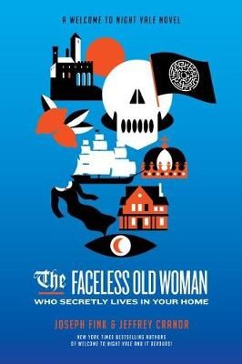 The Faceless Old Woman Who Secretly Lives in Your Home 9780356515052