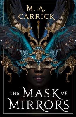 The Mask of Mirrors By M. A. Carrick 9780356515175 (Paperback)