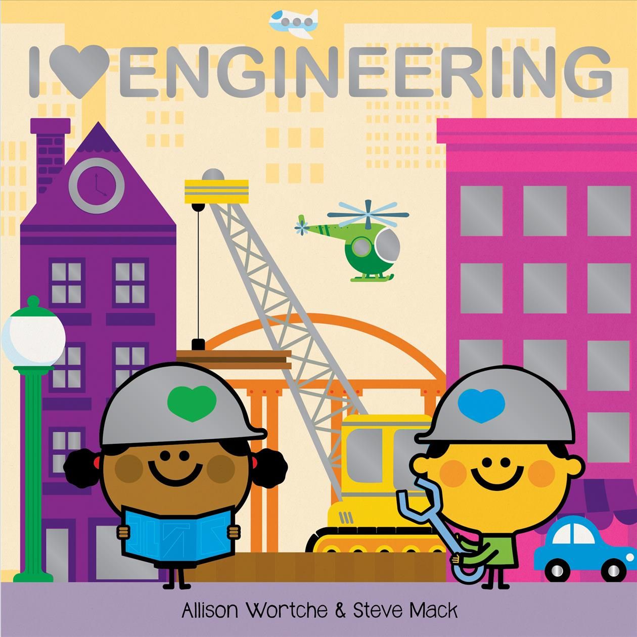 I Love Engineering By Allison Wortche 9780358170044 (Board book)